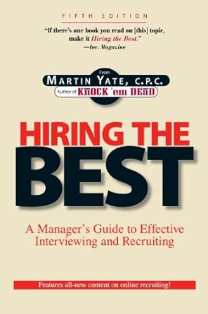 hiring the best a managers guide to effective interviewing and recruiting 5th edition martin yate 1593374038,