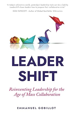 leadershift reinventing leadership for the age of mass collaboration 1st edition emmanuel gobillot