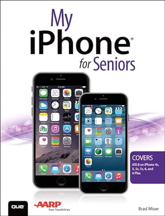 my iphone for seniors 1st edition brad miser 0789753618, 978-0789753618