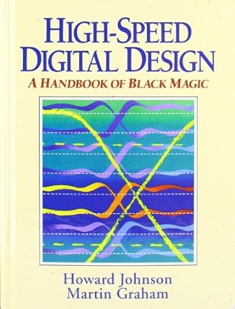 high speed digital design a handbook of black magic 1st edition howard johnson ,martin graham 0133957241,