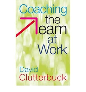 coaching the team at work 1st edition david clutterbuck b00fbbjfl8