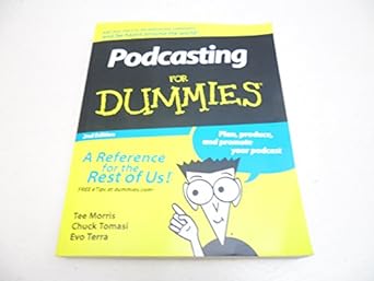 podcasting for dummies 2nd edition tee morris ,chuck tomasi ,evo terra ,kreg steppe 047027557x, 978-0470275573