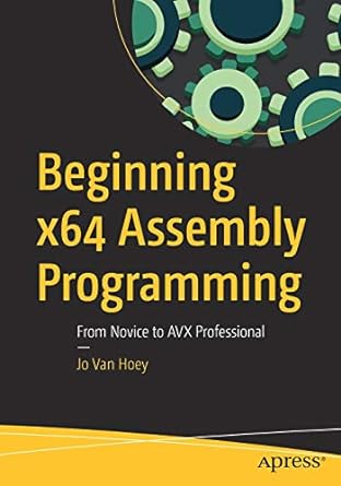 beginning x64 assembly programming from novice to avx professional 1st edition jo van hoey 1484250753,
