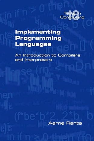 implementing programming languages an introduction to compilers and interpreters 1st edition department of