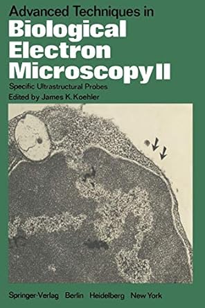 advanced techniques in biological electron microscopy ii specific ultrastructural probes 1st edition j k