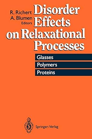 disorder effects on relaxational processes glasses polymers proteins 1st edition ranko richert ,alexander