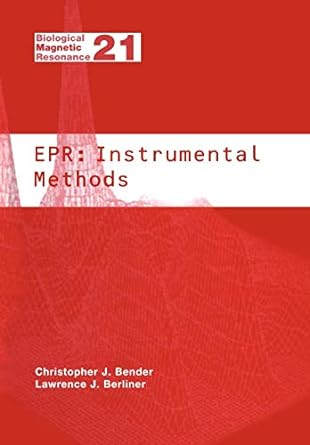 epr instrumental methods 1st edition christopher j bender ,lawrence j berliner 1461347335, 978-1461347330