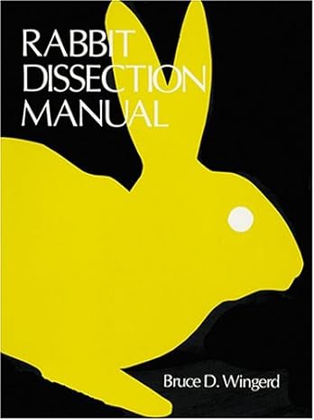 rabbit dissection manual 1st edition bruce d wingerd 0801824702, 978-0801824708