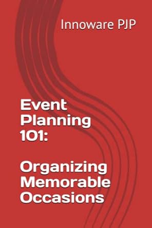 event planning 101 organizing memorable occasions 1st edition innoware pjp 979-8396829190