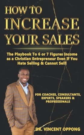 how to increase your sales the playbook to 6 or 7 figures as a christian entrepreneur even if you hate