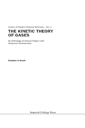 history of modern physical sciences vol 1 the kinetic theory of gases an anthology of classic papers with