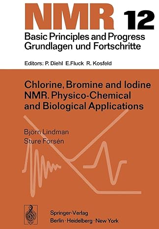chlorine bromine and iodine nmr physico chemical and biological applications 1st edition b lindman ,s forsen