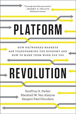platform revolution how networked markets are transforming the economy and how to make them work for you 1st