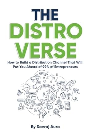 the distroverse how to build a distribution channel that will put you ahead of 99 of entrepreneurs 1st
