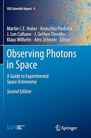 observing photons in space a guide to experimental space astronomy 2nd edition martin c e huber ,anuschka