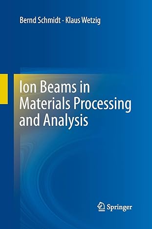 ion beams in materials processing and analysis 2013th edition bernd schmidt ,klaus wetzig 370911733x,