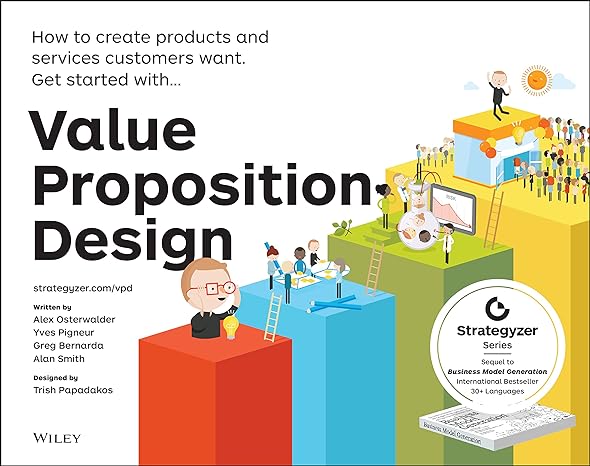 value proposition design how to create products and services customers want 1st edition alexander osterwalder