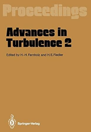 proceedings advances in turbulence 2 1st edition hans hermann fernholz ,heinrich e fiedler 3642838243,