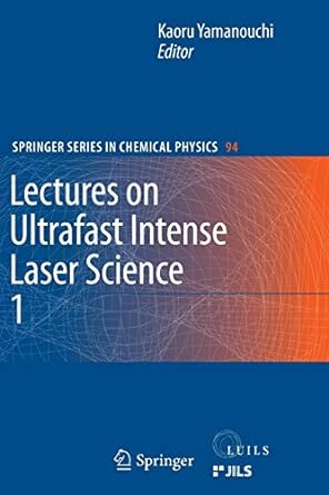 lectures on ultrafast intense laser science 1 2011th edition kaoru yamanouchi 3642266371, 978-3642266379