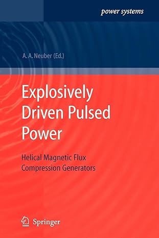 explosively driven pulsed power helical magnetic flux compression generators 1st edition andreas a neuber