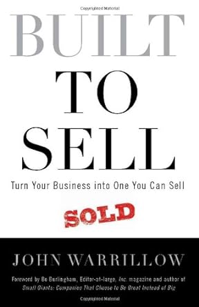built to sell turn your business into one you can sell 1st edition john warrillow ,bo burlingham 0986480312,