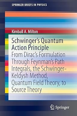 schwinger s quantum action principle from dirac s formulation through feynman s path integrals the schwinger