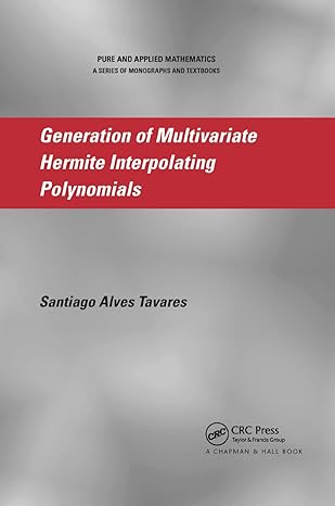 generation of multivariate hermite interpolating polynomials 1st edition santiago alves tavares 0367392267,