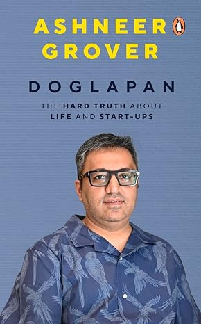 doglapan the hard truth about life and start ups 1st edition ashneer grover 0143460692, 978-0143460695