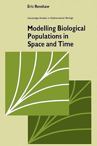modelling biological populations in space and time 1st edition eric renshaw 0521448557, 978-0521448550