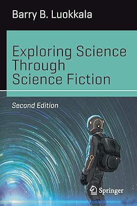 exploring science through science fiction 2nd edition barry b. luokkala 3030293920, 978-3030293925