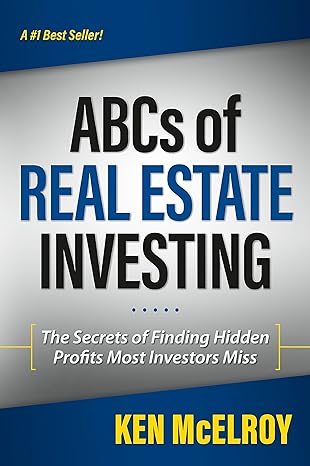 the abcs of real estate investing the secrets of finding hidden profits most investors miss 1st edition ken