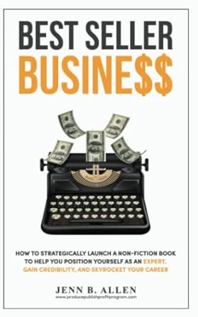 best seller business how to strategically launch a non fiction book to help position yourself as an expert