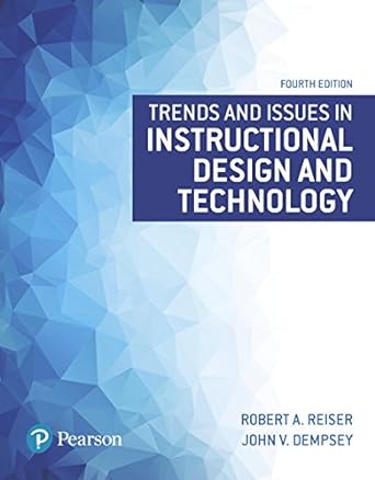 trends and issues in instructional design and technology 4th edition robert reiser, john dempsey 0134235460,