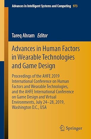 advances in human factors in wearable technologies and game design proceedings of the ahfe 2019 international