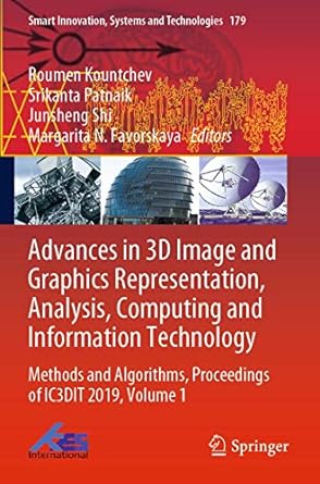 Advances In 3d Image And Graphics Representation Analysis Computing And Information Technology Methods And Algorithms Proceedings Of Ic3dit 2019 Volume 1 International