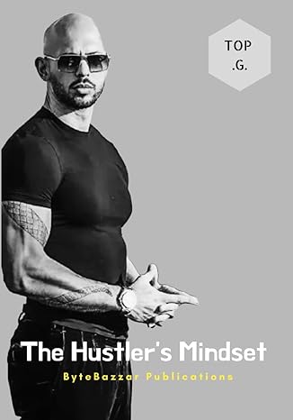 the hustler s mindset no nonsense business lessons from a self made multi millionaire 1st edition bytebazzar