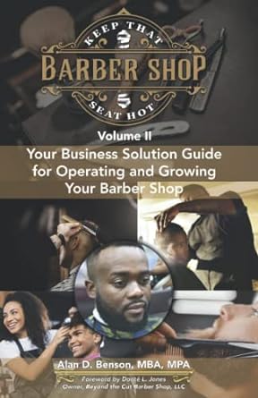 keep that seat hot your business solution guide for operating and growing your barbershop 1st edition alan d
