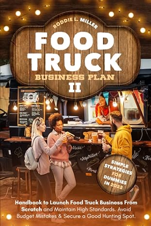food truck business plan ii simple strategies for dummies in 2022 handbook to launch food truck business from