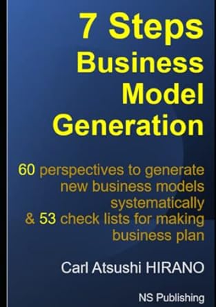 7 steps business model generation 60 perspectives to generate new business models systematically and 53 check