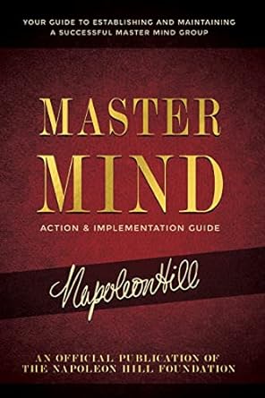 master mind action and implementation guide your guide to establishing and maintaining a successful master
