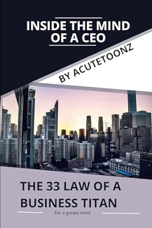 inside the mind of a ceo the 33laws of a business titan 1st edition acute toonz 979-8863050096