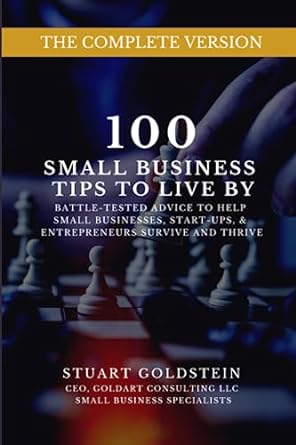small business tips to live by 80 battle tested pieces of advice to help small businesses start ups and