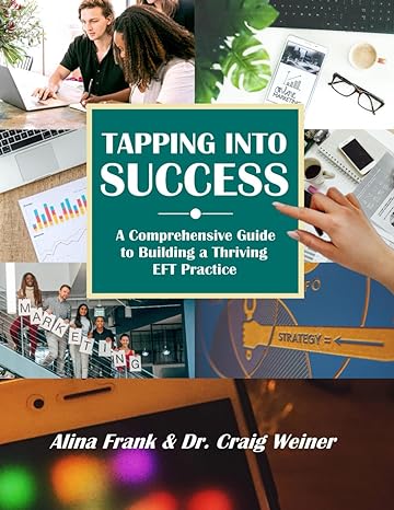 tapping into success a comprehensive guide to building a thriving eft practice 1st edition alina frank ,dr.