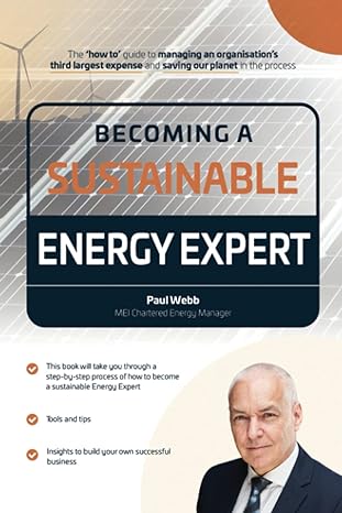 becoming a sustainable energy expert how to survive in the energy industry 1st edition paul webb