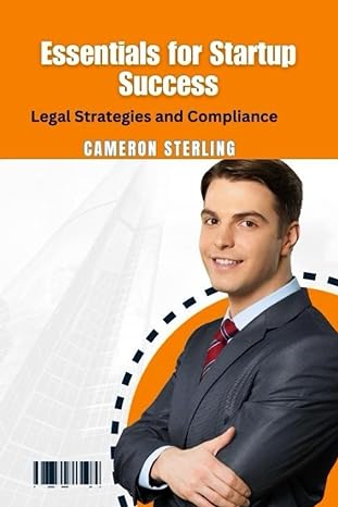 essentials for startup success legal strategies and compliance 1st edition cameron sterling 979-8861597722