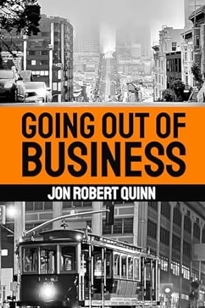 going out of business 1st edition jon robert quinn 979-8866441051