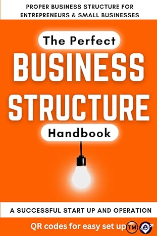 the perfect business structure handbook proper business structure for entrepreneurs and small businesses 1st