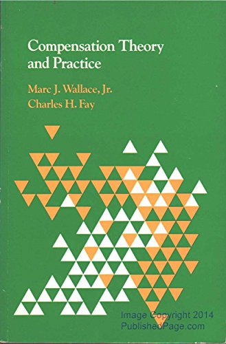 compensation theory and practice 1st edition marc j wallace , charles h fay 0534013996, 9780534013998
