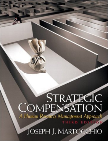 strategic compensation a human resource management approch 3rd edition joseph j martocchio 0131824767,