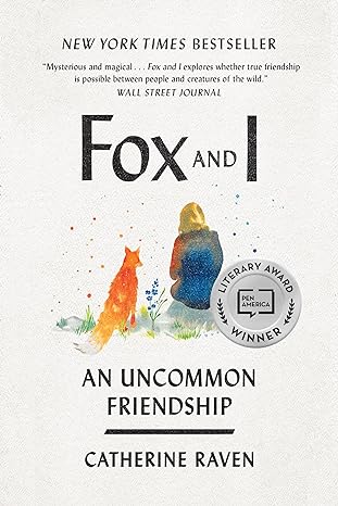 fox and i an uncommon friendship 1st edition catherine raven 1954118112, 978-1954118119